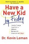 Ron L. Deal, Dr. Kevin Leman, Kevin Leman, LEMAN KEVIN - Have a New Kid by Friday Participant's Guide