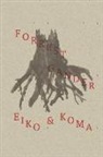 Forrest Gander, Gander Forrest - Eiko and Koma
