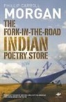 Phillip Carroll Morgan, Phillip Carroll Carroll Morgan - The Fork-In-The-Road Indian Poetry Store