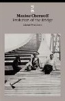 Maxine Chernoff, Ms Maxine Chernoff - Evolution of the Bridge