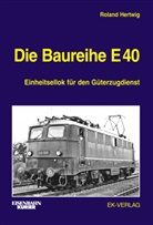 Roland Hertwig - Die Baureihe E 40