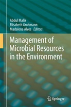 Madalena Alves, Elisabet Grohmann, Elisabeth Grohmann, Abdul Malik - Management of Microbial Resources in the Environment