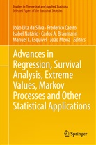 Carlos Braumann, Carlos A. Braumann, Frederic Caeiro, Frederico Caeiro, João Lita da Silva, João Lita Da Silva... - Advances in Regression, Survival Analysis, Extreme Values, Markov Processes and Other Statistical Applications