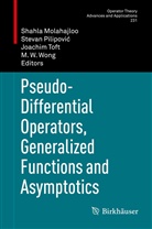 Shahla Molahajloo, Stevan Pilipovi, Stevan Pilipovi¿, Steva Pilipovic, Stevan Pilipovic, Stevan Pilipović... - Pseudo-Differential Operators, Generalized Functions and Asymptotics