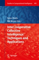 BESSIS, Bessis, Nik Bessis, Richard Hill, Maozhen Li, Dora Varvarigou... - Inter-cooperative Collective Intelligence: Techniques and Applications
