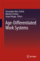 Ekkehar Frieling, Ekkehardt Frieling, Ekkehart Frieling, Christopher Marc Schlick, Jürgen Wegge - Age-Differentiated Work Systems