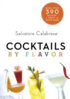 Salvatore Calabrese - Cocktails By Flavor