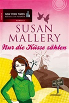Susan Mallery - Nur die Küsse zählen