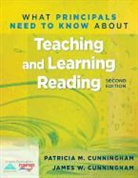 James Cunningham, Patricia Marr Cunningham - What Principals Need to Know about Teaching and Learning Reading (2nd Edition)