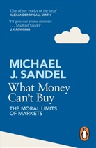 Michael Sandel, Michael J Sandel, Michael J. Sandel - What Money Can't Buy