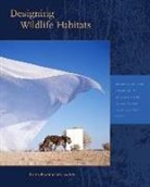 John Beardsley, B. Deniz Calis, Jane Carruthers, Alexander J. Felson, Joshua R. Ginsberg, John Beardsley - Designing Wildlife Habitats