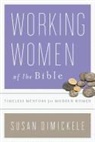 Susan Dimickele - Working Women of the Bible