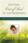 Alice J Wisler, Alice J. Wisler - Getting Out of Bed in the Morning