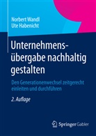 Wandl-Beratung KG DI Norbert Wandl, Habenicht, Ute Habenicht, Wand, DI Norber Wandl, Di Norbert Wandl... - Unternehmensübergabe nachhaltig gestalten