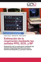Eduard Gil, Eduardo Gil, Pablo Laguna, Jesú Lázaro, Jesús Lázaro - Estimación de la respiración mediante las señales PPG, ECG, y BP