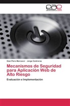 Jorge Contreras, Gian Pier Marcacci, Gian Piero Marcacci - Mecanismos de Seguridad para Aplicación Web de Alto Riesgo