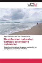 Miguel Antoni De Luque Villa, Miguel Antonio De Luque Villa, Francisco Garcia - Desinfección natural en campos de emisario submarino