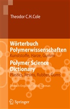 Theodor C H Cole, Theodor C. H. Cole, Theodor C.H. Cole - Wörterbuch Polymerwissenschaften. Polymer Science Dictionary