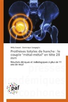 Will Grasset, Willy Grasset, Dominique Saragaglia - Protheses totales de hanche: le