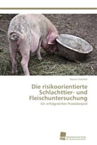 Martin Frettlöh - Die risikoorientierte Schlachttier- und Fleischuntersuchung