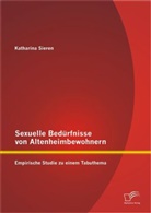 Katharina Sieren - Sexuelle Bedürfnisse von Altenheimbewohnern: Empirische Studie zu einem Tabuthema