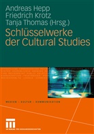Hep, Andreas Hepp, Krot, Friedric Krotz, Friedrich Krotz, Thomas... - Schlüsselwerke der Cultural Studies