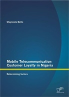 Olayiwola Bello - Mobile Telecommunication Customer Loyalty in Nigeria