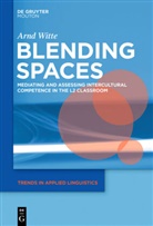 Arnd Witte - Blending Spaces
