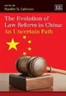 Stanley Lubman, Stanley B. Lubman, Stanley B. Lubman - Evolution of Law Reform in China: An Uncertain Path