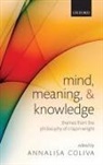 Annalisa Coliva, Annalisa (EDT) Coliva, Annalisa Coliva, Annalisa (University of Modena and Reggio Emilia) Coliva - Mind, Meaning, and Knowledge