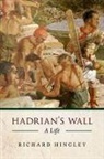 Richard Hingley, Richard (Professor of Archaeology Hingley, Hingley Richard - Hadrian's Wall