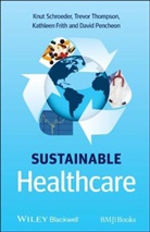 Kathleen Frith, Kathleen e Frith, David Pencheon, K Schroeder, Knu Schroeder, Knut Schroeder... - Sustainable Healthcare