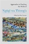 Oliver Lovesey, Oliver (EDT) Lovesey, Oliver Lovesey - Approaches to Teaching the Works of Ngugi Wa Thioingo