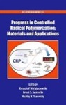 Krzysztof Matyjaszewski, Krzysztof (EDT)/ Sumerlin Matyjaszewski, Krzysztof Matyjaszewski, Brent Sumerlin, Nicolay Tsarevsky - Progress in Controlled Radical Polymerization