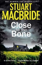 Stuart MacBride - Close to the Bone