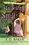 E D Baker, E. D. Baker, E.D. Baker - Unlocking the Spell