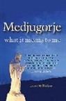 Louise Hall, Louise Hall - Medjugorje - What It Means to Me