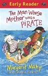 Margaret Chamberlain, Margaret Mahy, Margaret Chamberlain - Early Reader: The Man Whose Mother Was a Pirate
