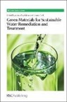 Anuradha Mishra, Anuradha (Gautam Buddha University Mishra, Anuradha Clark Mishra, Prof. Anuradha (Gautam Buddha University Mishra, James H Clark, James H (University of York Clark... - Green Materials for Sustainable Water Remediation and Treatment