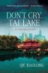 QIU XIAOLONG, Qiu Xiaolong, Keith Kahla - Don't Cry, Tai Lake