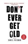 Daniel Friedman, Friedman Daniel - Don't Ever Get Old