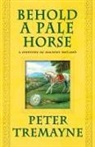 Peter Tremayne, Keith Kahla - Behold a Pale Horse