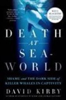 David Kirby - Death at Seaworld