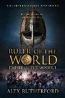 Alex Rutherford - Ruler of the World