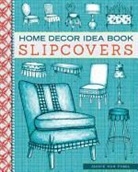 Jackie von Tobel, Tobel Von, Jackie Von Tobel - Home Decor Idea Book Slipcovers