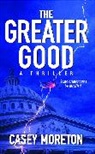 Casey Moreton, Moreton Casey - The Greater Good