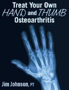Jim Johnson, Pt Jim Johnson - Treat Your Own Hand and Thumb Osteoarthritis
