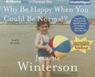 Jeanette Winterson, Jeanette Winterson - Why Be Happy When You Could Be Normal (Hörbuch)