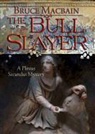 Bruce Macbain, Paul Michael Garcia, Be Announced To, To Be Announced - The Bull Slayer: A Plinius Secundus Mystery (Audio book)