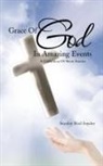 Stanley Bird Snyder - Grace Of God In Amazing Events